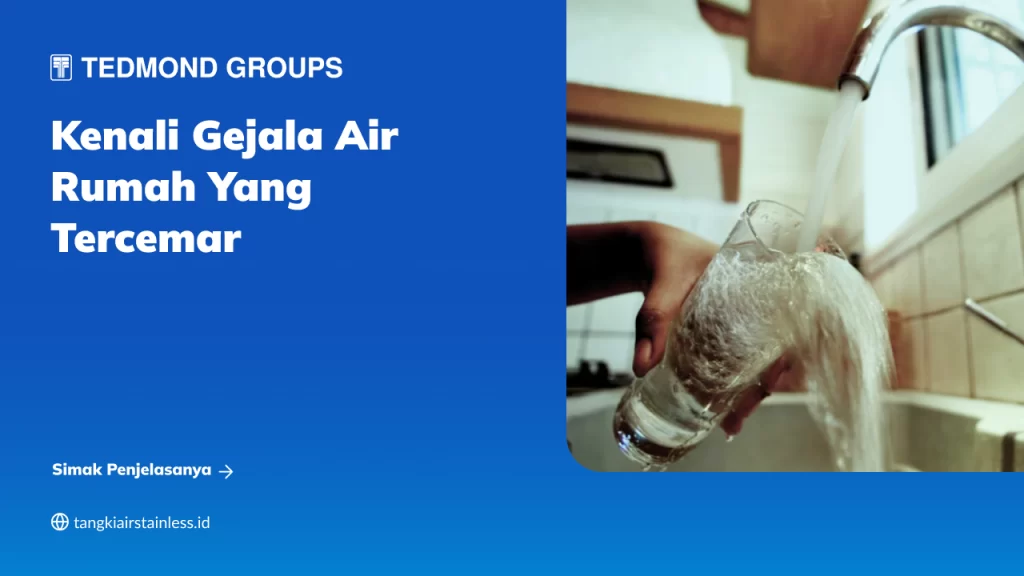 Kenali Gejala Air Rumah yang Tercemar