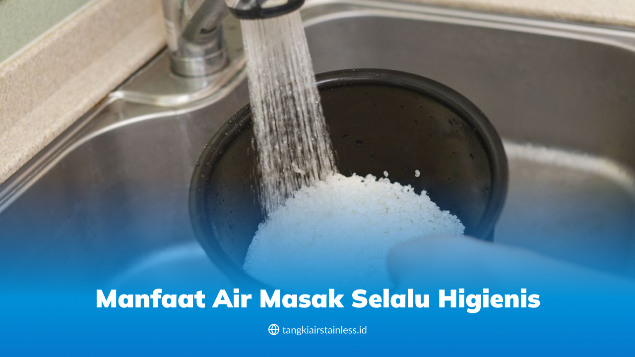 Manfaat Air Masak Selalu Higienis