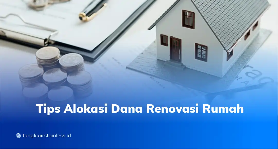 Tips Alokasi Dana Renovasi Rumah
