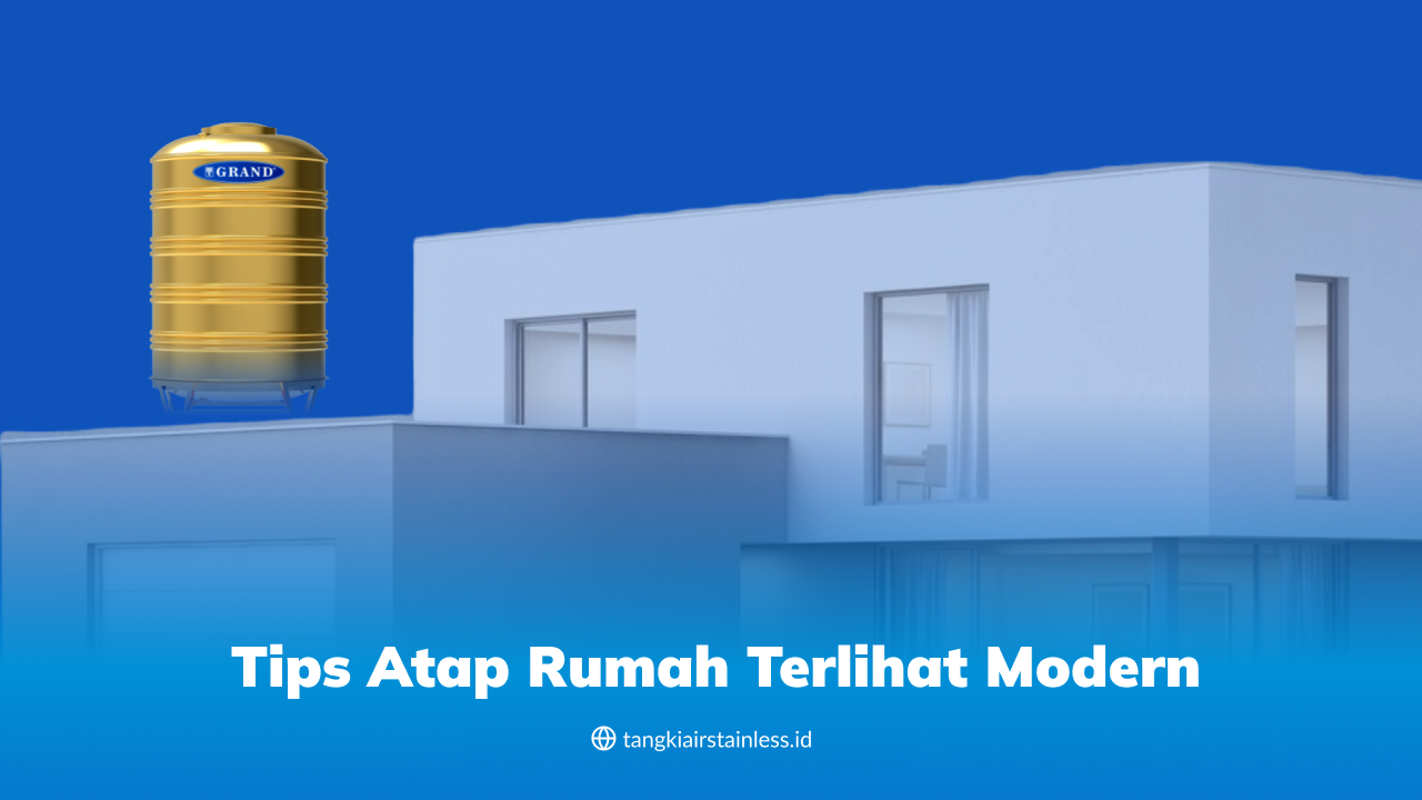 Tips Atap Rumah Terlihat Modern