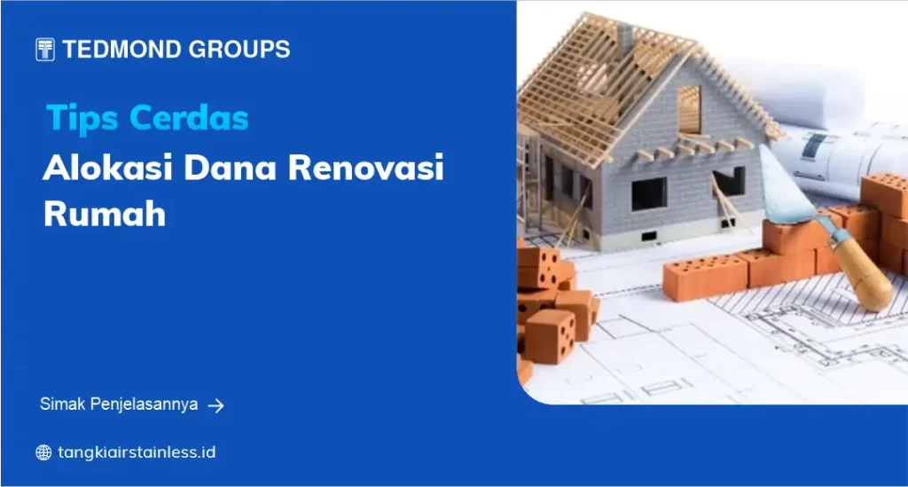 Tips Cerdas Alokasi Dana Renovasi Rumah
