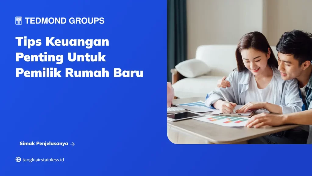 Tips Keuangan Penting untuk Pemilik Rumah Baru