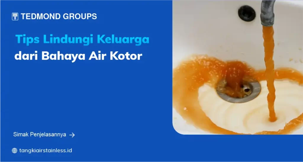 Tips Lindungi Keluarga dari Bahaya Air Kotor