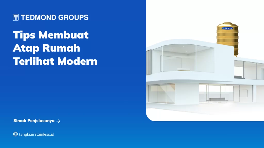 Tips Membuat Atap Rumah Terlihat Modern