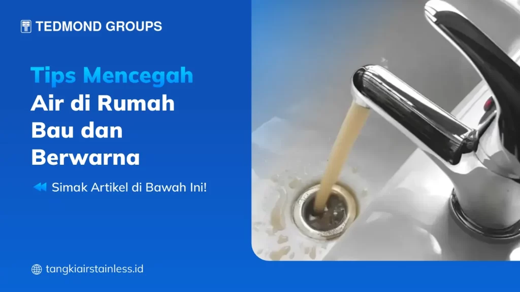 Tips Mencegah Air di Rumah Bau dan Berwarna