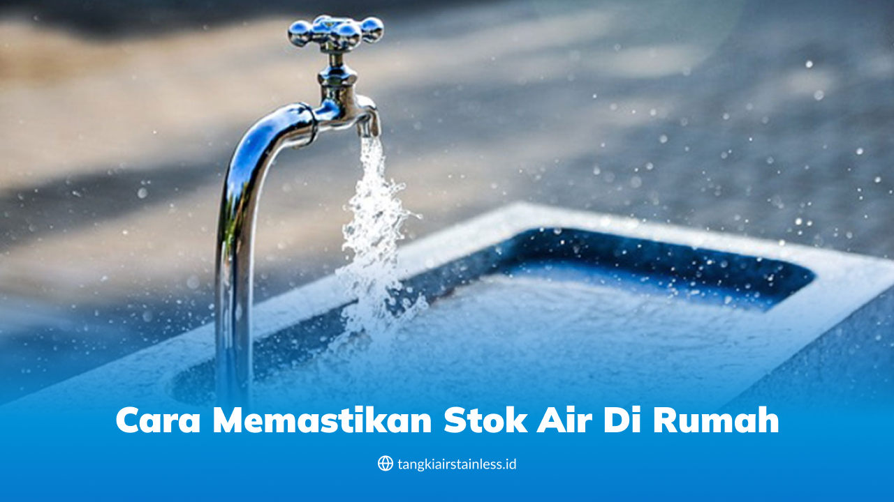 Cara Memastikan Stok Air di Rumah