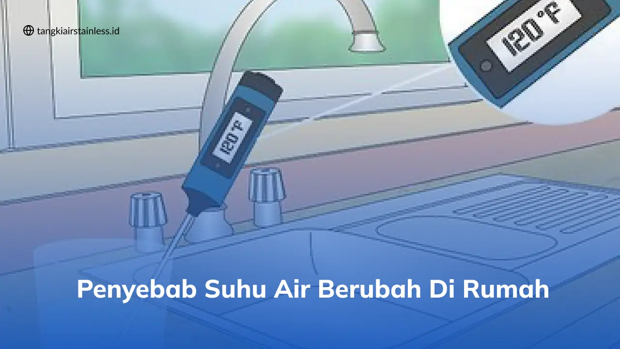 Penyebab Suhu Air Berubah di Rumah
