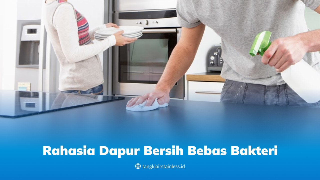 Rahasia Dapur Bersih Bebas Bakteri