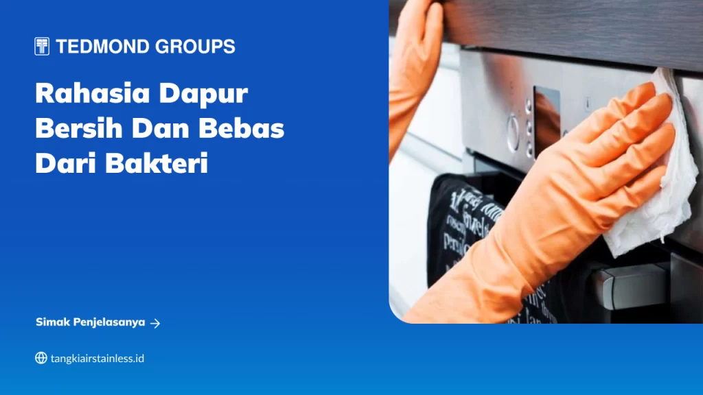 Rahasia Dapur Bersih dan Bebas dari Bakteri