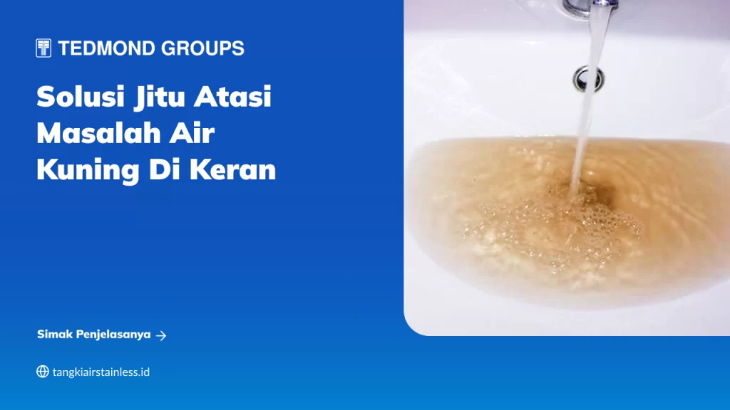 Solusi Jitu Atasi Masalah Air Kuning di Keran