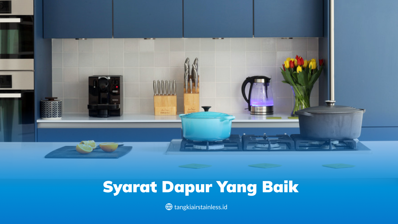 Syarat Dapur yang Baik