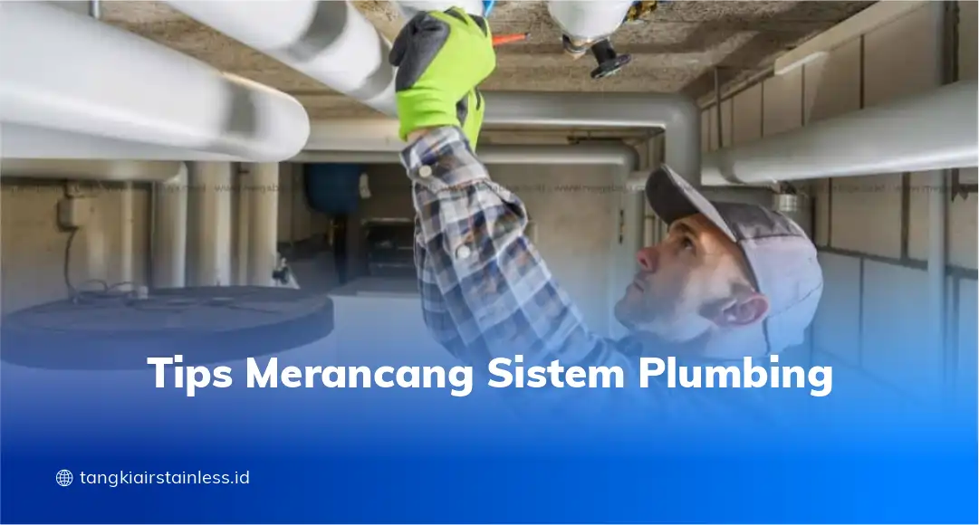Tips Merancang Sistem Plumbing