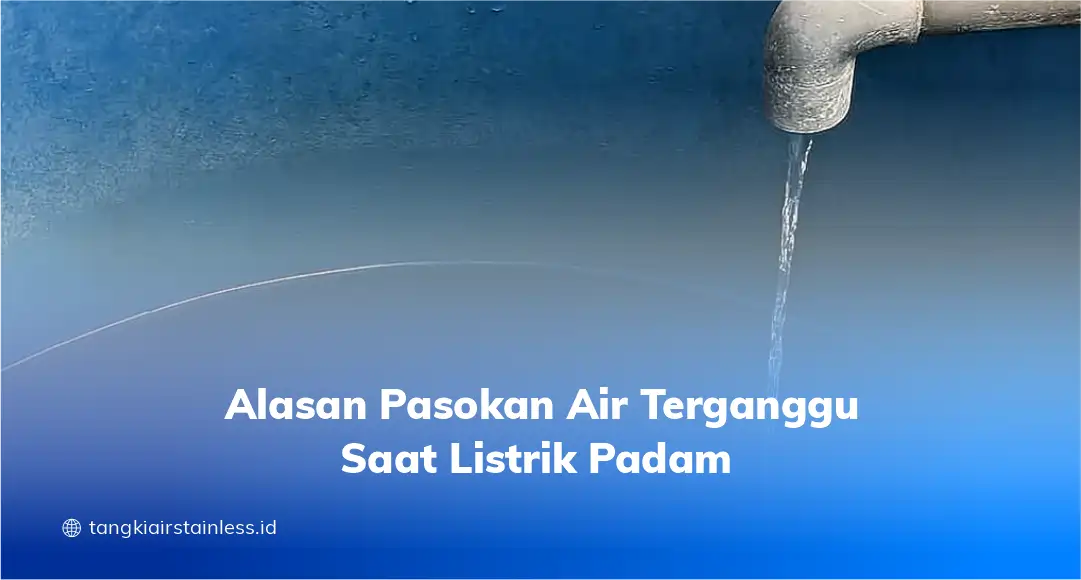Alasan Pasokan Air Terganggu Saat Listrik Padam