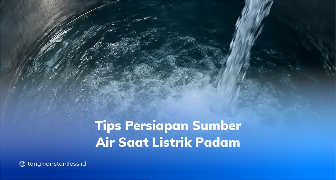 Persiapan Sumber Air Saat Listrik Padam