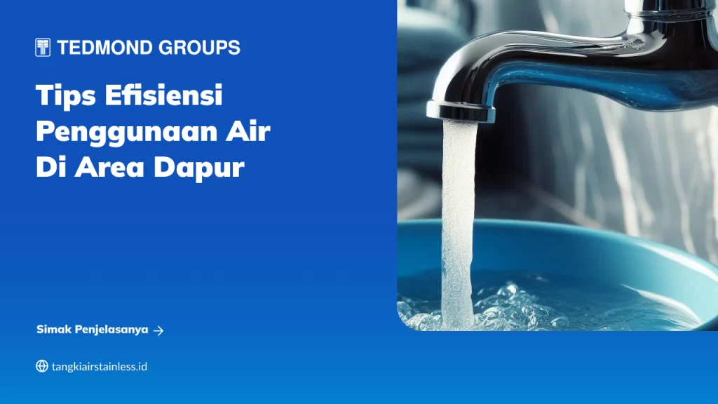 Tips Efisiensi Penggunaan Air di Area Dapur