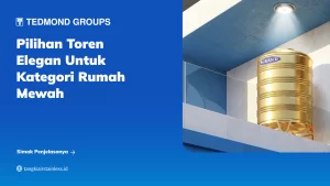 Pilihan Toren Elegan untuk Kategori Rumah Mewah