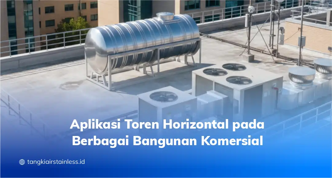 Aplikasi Toren Horizontal pada Berbagai Bangunan Komersial