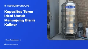 Kapasitas Toren Ideal untuk Menunjang Bisnis Kuliner