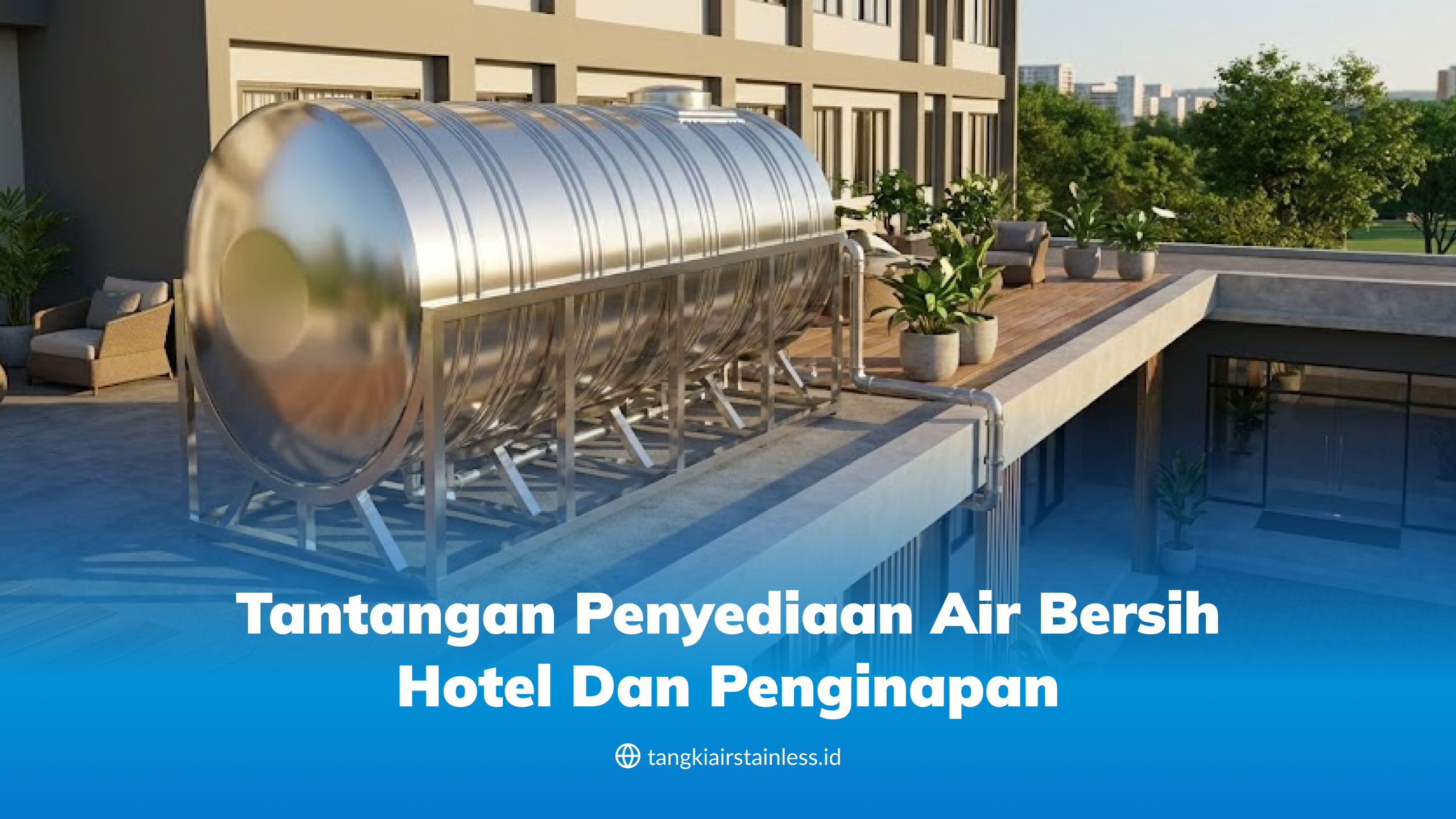 Tantangan Penyediaan Air Bersih Hotel dan Penginapan
