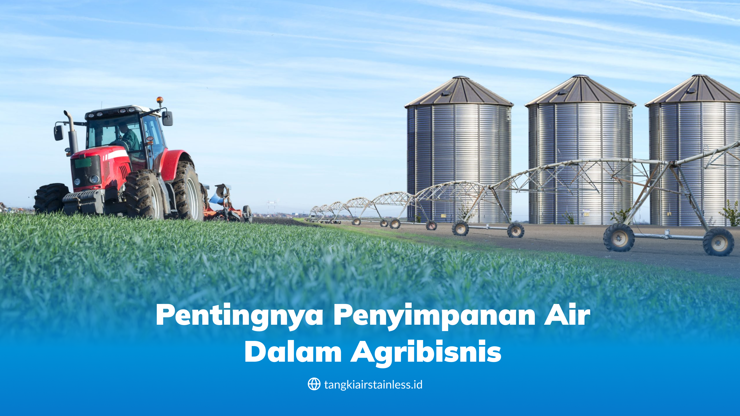 Pentingnya Penyimpanan Air dalam Agribisnis