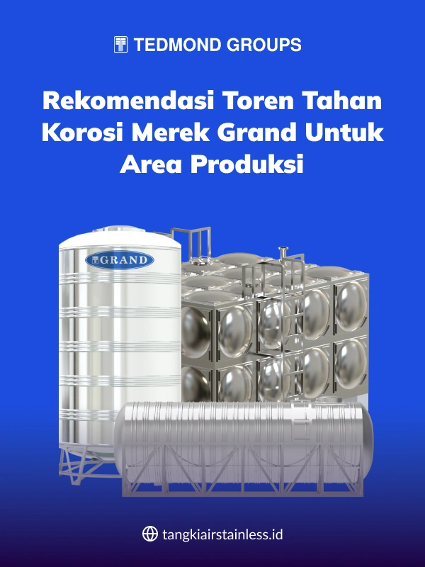 Rekomendasi Toren Tahan Korosi Merek Grand untuk Area Produksi