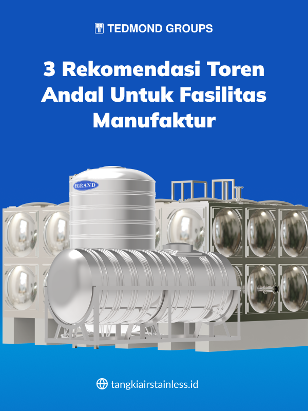 3 Rekomendasi Toren Andal untuk Fasilitas Manufaktur