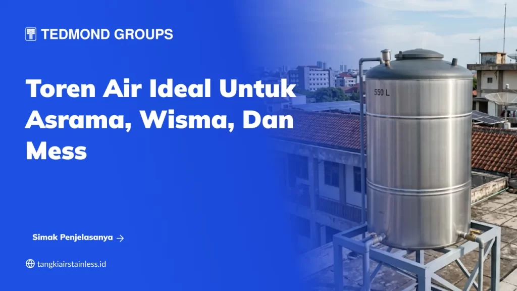 Toren Air Ideal untuk Asrama, Wisma, dan Mess