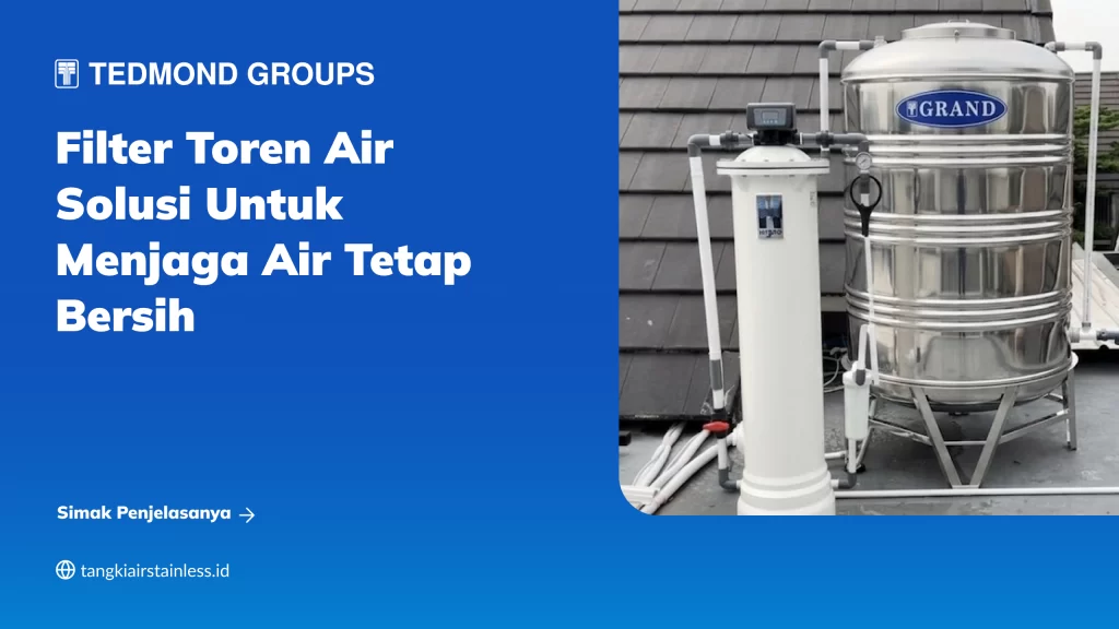 Filter Toren Air Solusi untuk Menjaga Air Tetap Bersih