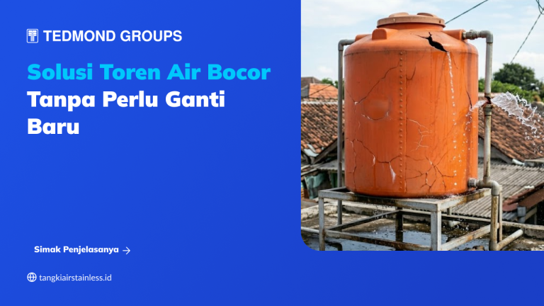 Solusi Toren Air Bocor Tanpa Perlu Ganti Baru