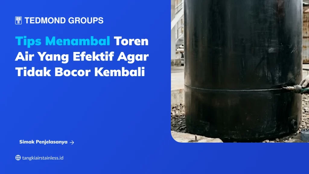 Tips Menambal Toren Air yang Efektif Agar Tidak Bocor Kembali