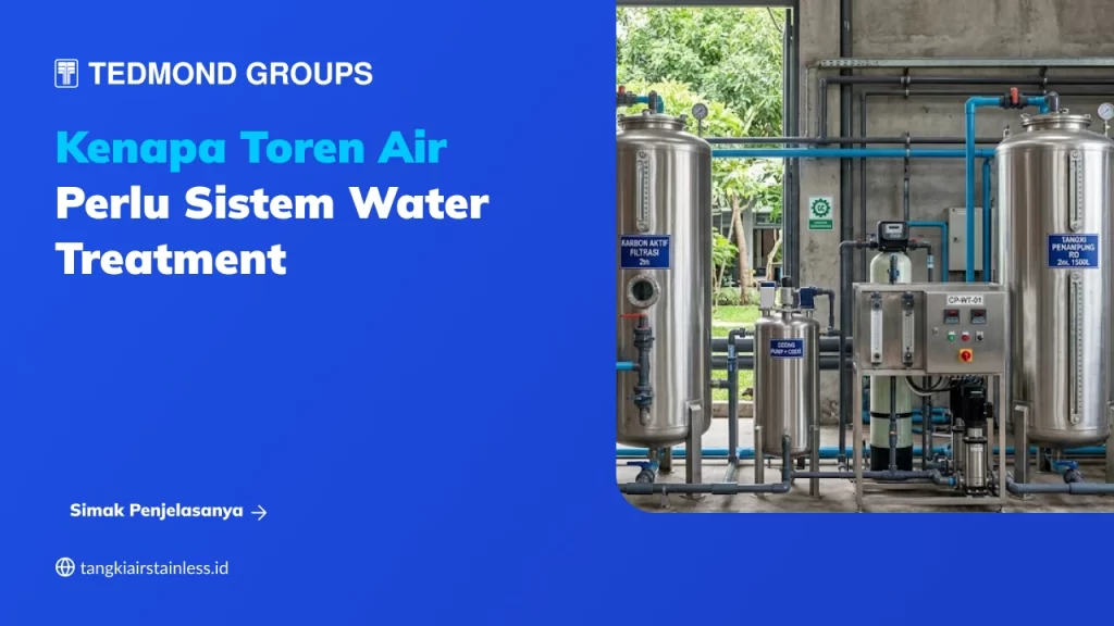 Kenapa Toren Air Perlu Sistem Water Treatment