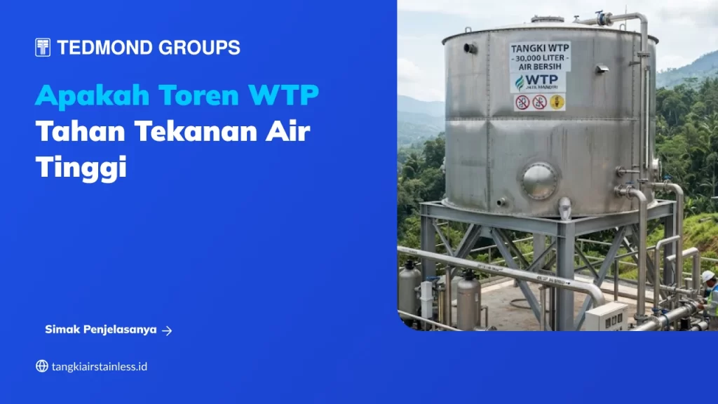 Apakah Toren WTP Tahan Tekanan Air Tinggi