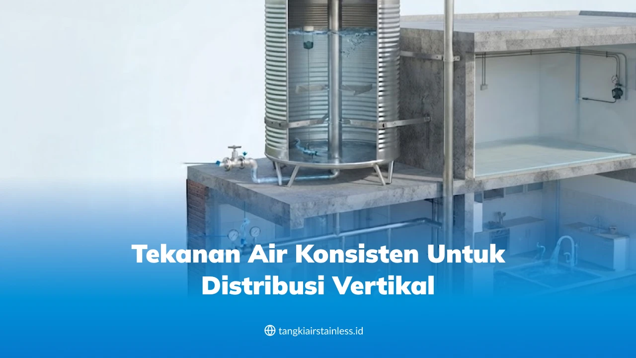Tekanan Air Konsisten untuk Distribusi Vertikal