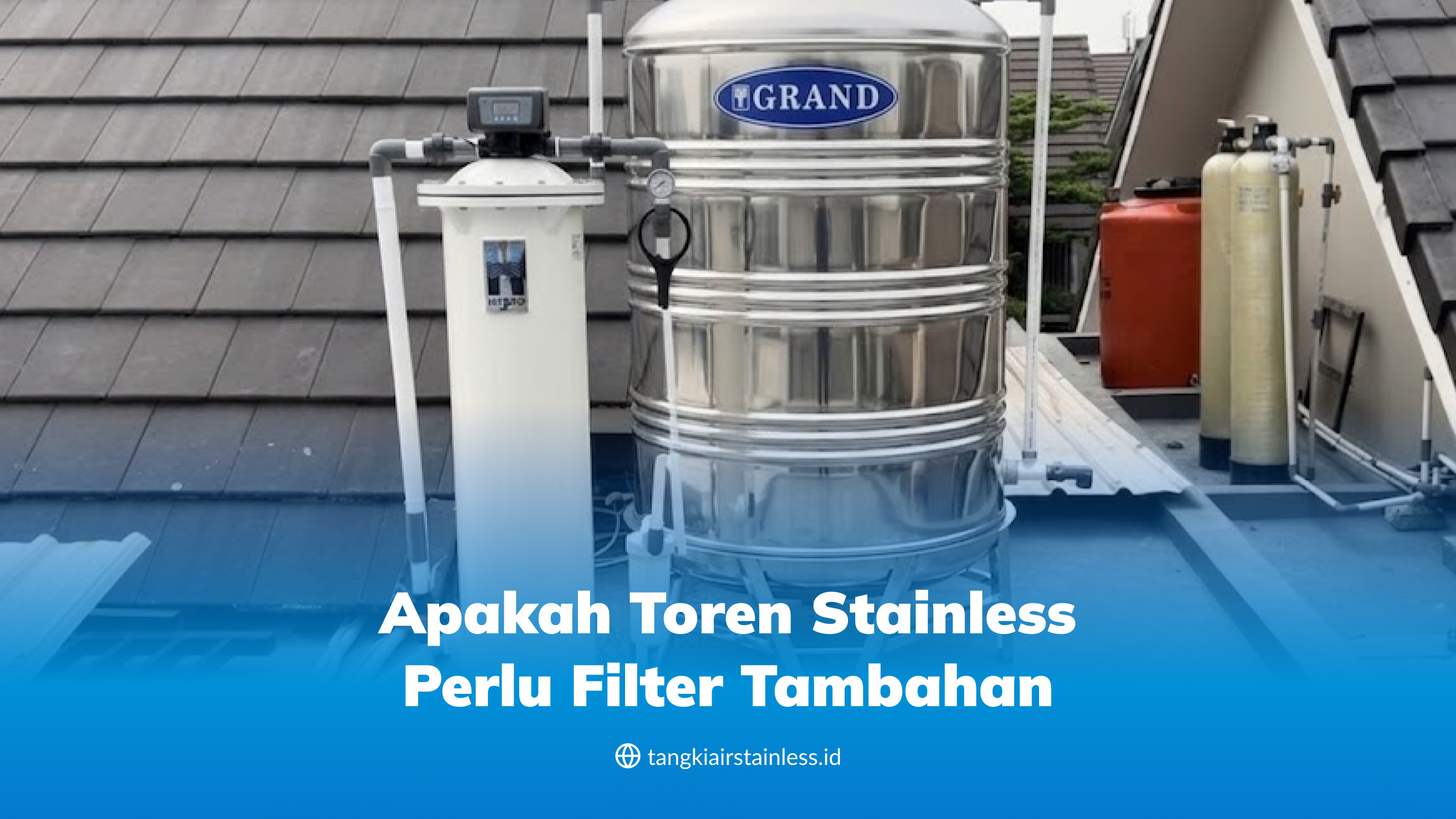 Apakah Toren Stainless Perlu Filter Tambahan