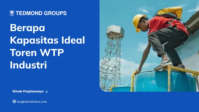 Berapa Kapasitas Ideal Toren WTP Industri