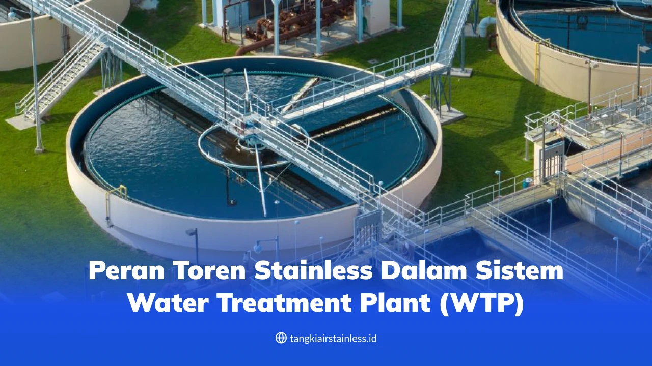 peran_toren_stainless_dalam_sistem_water_treatment_plant_wtp__1x