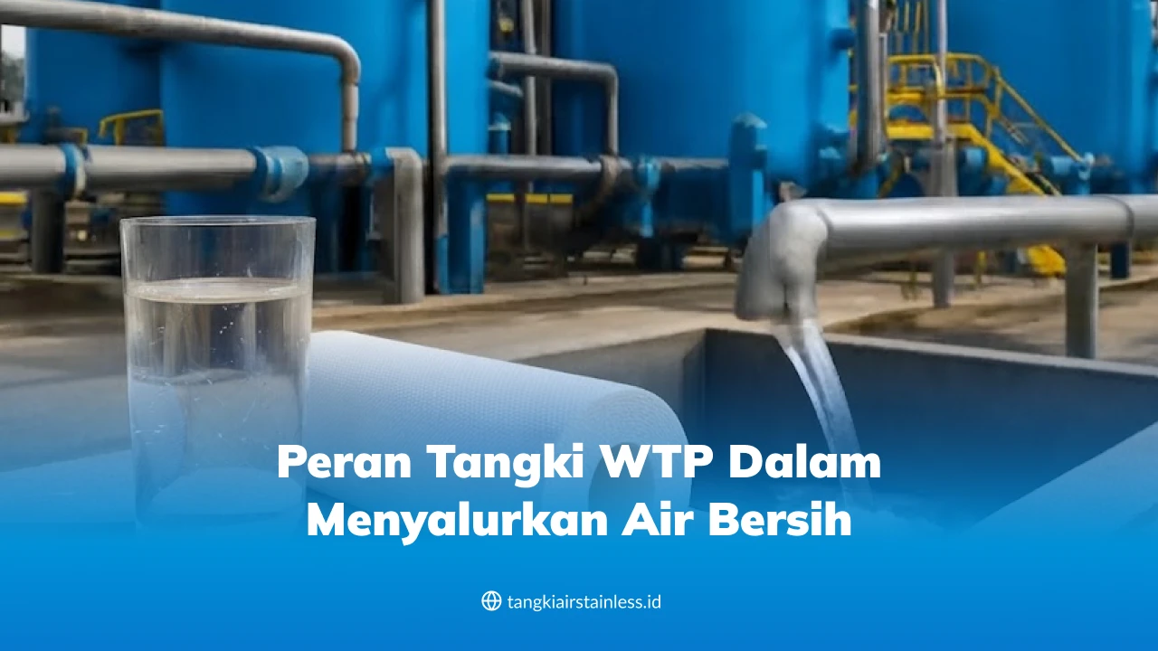 Peran Tangki WTP dalam Menyalurkan Air Bersih