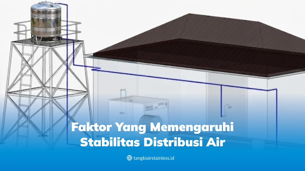 Faktor yang Memengaruhi Stabilitas Distribusi Air