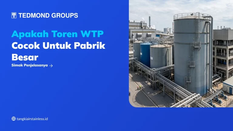 Apakah Toren WTP Cocok untuk Pabrik Besar