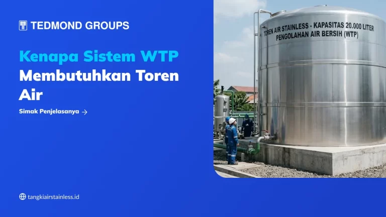 Kenapa Sistem WTP Membutuhkan Toren Air